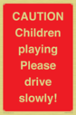 caution-children-playing-please-drive-slowly~